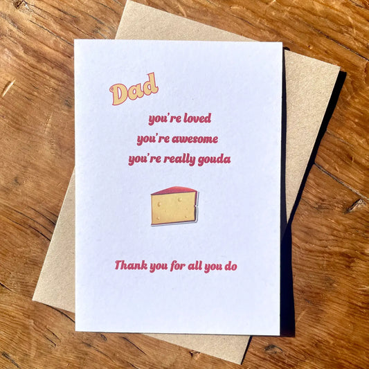 You're Relly Gouda-Dad Card