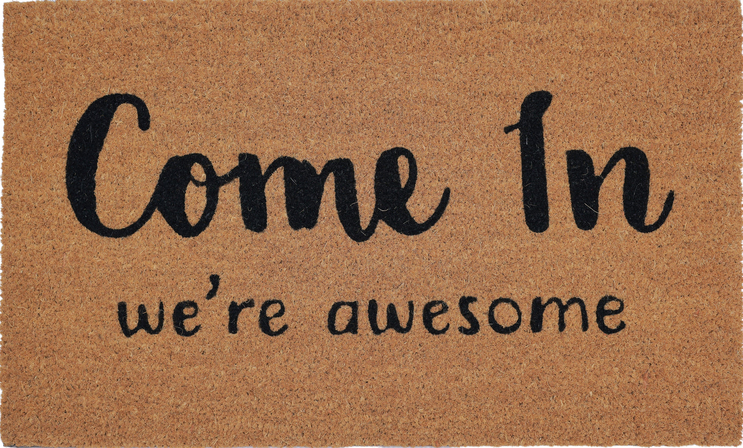 Come In Your Awesome Door Mat